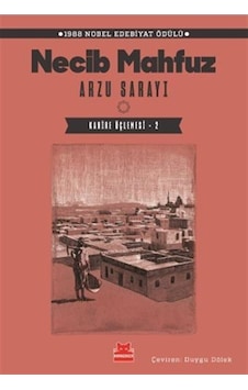 Arzu Sarayı / Kahire Üçlemesi 2 / Necib Mahfuz Arzu Sarayı / Kahire Üçlemesi 2 / Necib Mahfuz