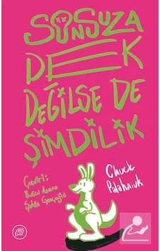 Sonsuza Dek Değilse De Şimdilik / Chuck Palahniuk Sonsuza Dek Değilse De Şimdilik / Chuck Palahniuk
