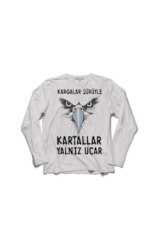 Kargalar Sürüyle Kartallar Yalnız Uçar Uzun Kollu Tişört (518426144) Kargalar Sürüyle Kartallar Yalnız Uçar Uzun Kollu Tişört (518426144)