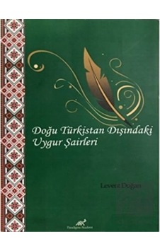 Paradigma Akademi Yayınları - Doğu Türkistan Dışındaki Uygur Şairleri