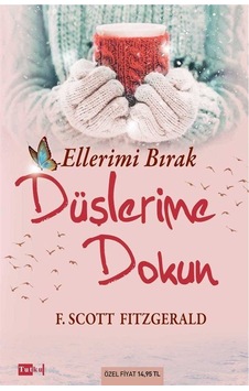 Ellerimi Bırak Düşlerime Dokun - F. Scott Fitzgerald - Tutku Yayınevi