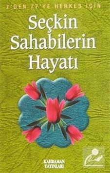 Seçkin Sahabilerin Hayatı (Özel Baskı) / Hasan Kaluç 9789757624776 Seçkin Sahabilerin Hayatı (Özel Baskı) / Hasan Kaluç 9789757624776