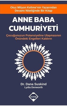 Anne Baba Cumhuriyeti - Dana Suskind - Lydia Denworth - Buzdağı Yayınevi Anne Baba Cumhuriyeti - Dana Suskind - Lydia Denworth - Buzdağı Yayınevi