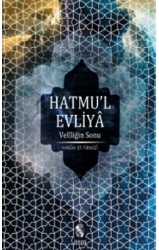 Hatmul Evliya Veliliğin Sonu / Velayet - Nübüvvet Tartışması H Hatmul Evliya Veliliğin Sonu / Velayet - Nübüvvet Tartışması H