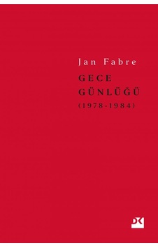 Gece Günlüğü 1: 1978 - 1984 - Jan Fabre - Doğan Kitap Gece Günlüğü 1: 1978 - 1984 - Jan Fabre - Doğan Kitap