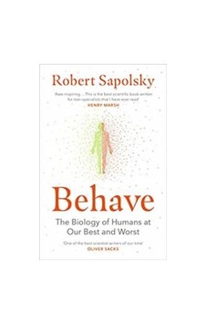 Behave - Robert M Sapolsky - Vintage Publishing