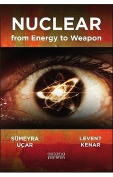 Enerjiden Silaha Nükleer / Sümeyra Uçar Enerjiden Silaha Nükleer / Sümeyra Uçar