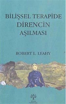 Bilişsel Terapide Direncin Aşılması - Robert L. Leahy - Litera