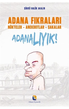 Adana Fıkraları & Nükteler - Anekdotlar - Şakalar Adanalıyık ... Adana Fıkraları & Nükteler - Anekdotlar - Şakalar Adanalıyık ...
