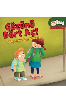 Gözünü Dört Aç! Güvenliğin için Öneriler-Sağlıklı Yaşam Kuralları - Gina Bellisario - The Çocuk Gözünü Dört Aç! Güvenliğin için Öneriler-Sağlıklı Yaşam Kuralları - Gina Bellisario - The Çocuk