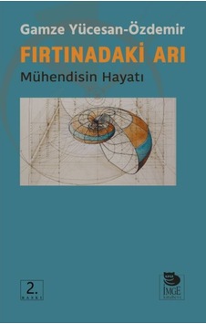 Fırtınadaki Arı - Mühendisin Hayatı  -  Gamze Yücesan Özdemir  -  İmge Kitabevi