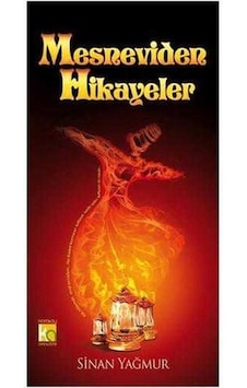 Mesneviden Hikayeler - Sinan Yağmur Mesneviden Hikayeler - Sinan Yağmur