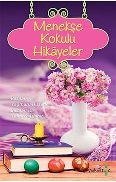 Menekşe Kokulu Hikayeler- Yakamoz Yayınları