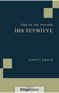 Olgu ile Algı Arasında İbn Teymiyye - Hanifi Şahin - Mana Yayınları