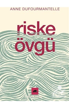 Riske Övgü / Anne Dufourmantelle 9786052205891