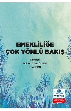 Emekliliğe Çok Yönlü Bakış Emekliliğe Çok Yönlü Bakış