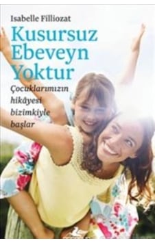 Kusursuz Ebeveyn Yoktur