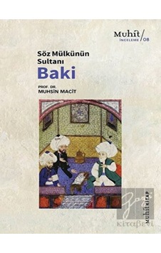 Söz Mülkünün Sultanı Baki - Muhsin Macit - Muhit Kitap