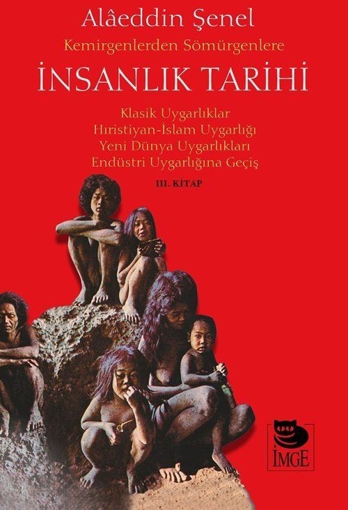 Kemirgenlerden Sömürgenlere İnsanlık Tarihi / Adam (Alaeddin) Şenel