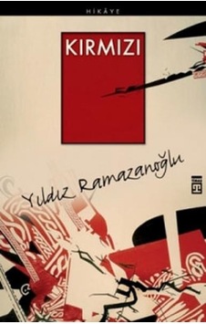 Kırmızı - Yıldız Ramazanoğlu - Timaş Yayınları Kırmızı - Yıldız Ramazanoğlu - Timaş Yayınları