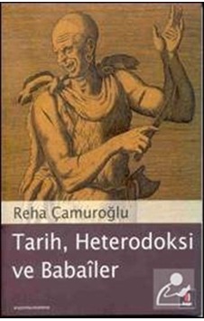 TarihHeterodoksi ve Babailer - Reha Çamuroğlu - Kapı Yayınları TarihHeterodoksi ve Babailer - Reha Çamuroğlu - Kapı Yayınları