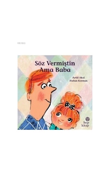 Söz Vermiştin Ama Baba - Aytül Akal - Hep Kitap Söz Vermiştin Ama Baba - Aytül Akal - Hep Kitap