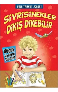 Sivrisinekler Dikiş Dikebilir Küçük Dedektif Daniel - Şule Tankut Jobert İlk Baskı 2009 Sivrisinekler Dikiş Dikebilir Küçük Dedektif Daniel - Şule Tankut Jobert İlk Baskı 2009