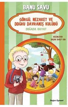 Doğada Hayat 4 - Görgü Nezaket ve Doğru Davranış Kulübü - Banu Savu - Doğan ve Egmont Yayıncılık Doğada Hayat 4 - Görgü Nezaket ve Doğru Davranış Kulübü - Banu Savu - Doğan ve Egmont Yayıncılık