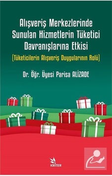 Alışveriş Merkezlerinde Sunulan Hizmetlerin Tüketici Davranışl... Alışveriş Merkezlerinde Sunulan Hizmetlerin Tüketici Davranışl...