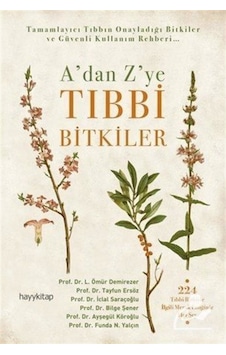 A'dan Z'ye Tıbbi Bitkiler - Prof. Dr. Ayşegül Köroğlu A'dan Z'ye Tıbbi Bitkiler - Prof. Dr. Ayşegül Köroğlu
