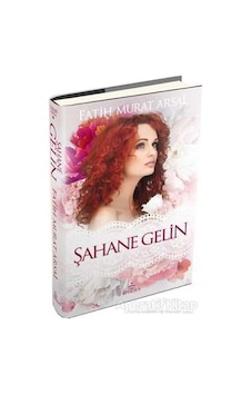 Şahane Gelin - Fatih Murat Arsal - Ephesus Yayınları Şahane Gelin - Fatih Murat Arsal - Ephesus Yayınları