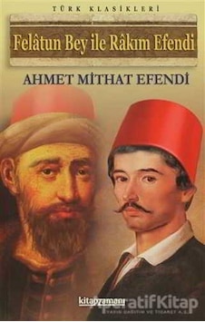Felatun Bey ile Rakım Efendi - Ahmet Mithat Efendi - Anonim Yayınları Felatun Bey ile Rakım Efendi - Ahmet Mithat Efendi - Anonim Yayınları
