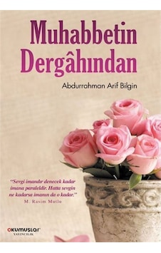 Muhabbetin Dergahından - Abdurrahman Arif Bilgin - Okumuşlar Yayıncılık Muhabbetin Dergahından - Abdurrahman Arif Bilgin - Okumuşlar Yayıncılık