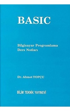 Basic Bilgisayar Programlama Ders Notları - Ahmet Topçu - Bilim Teknik Yayınevi