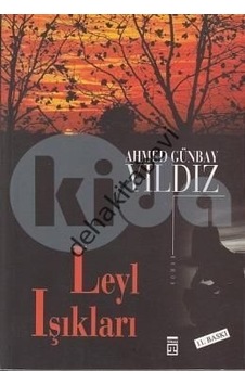 Leyl Işıkları - Ahmet Günbay Yıldız - Timaş Yayınları Leyl Işıkları - Ahmet Günbay Yıldız - Timaş Yayınları