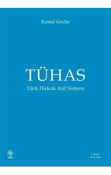 TÜHAS - Türk Hukuk Atıf Sistemi - Kemal Gözler - Ekin Basım Yayın TÜHAS - Türk Hukuk Atıf Sistemi - Kemal Gözler - Ekin Basım Yayın