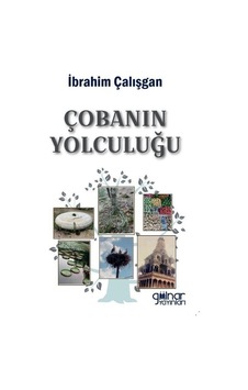 Çobanın Yolculuğu - İbrahim Çalışgan - Gülnar Yayınları Çobanın Yolculuğu - İbrahim Çalışgan - Gülnar Yayınları