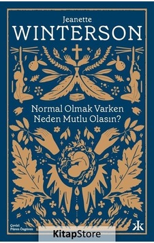 Kitapstore Normal Olmak Varken Neden Mutlu Olasın? / Jeanette Winterson Kitapstore Normal Olmak Varken Neden Mutlu Olasın? / Jeanette Winterson