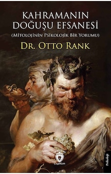 Kahramanın Doğuşu Efsanesi / Otto Rank Kahramanın Doğuşu Efsanesi / Otto Rank