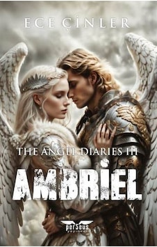 Ambriel / The Angel Diaries Iii / Ece Çinler Ambriel / The Angel Diaries Iii / Ece Çinler