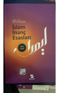 Islam Inanç Esasları Prof. Dr. Metin Özdemir Islam Inanç Esasları Prof. Dr. Metin Özdemir