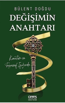 Değişimin Anahtarı - Kuantum ve Tasavvuf Işığında - Bülent Doğdu - Ceres Yayınları