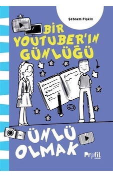 Ünlü Olmak / Bir Youtuber'ın Günlüğü / Şebnem Pişkin Ünlü Olmak / Bir Youtuber'ın Günlüğü / Şebnem Pişkin
