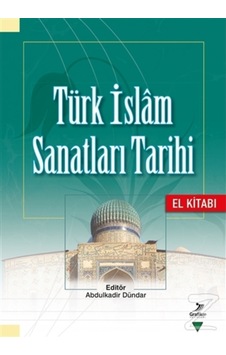 Türk Islam Sanatları Tarihi - El Kitabı
