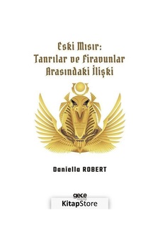 Eski Mısır: Tanrılar ve Firavunlar - Daniella Robert - Gece Kitaplığı Eski Mısır: Tanrılar ve Firavunlar - Daniella Robert - Gece Kitaplığı