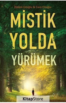 Mistik Yolda Yürümek - Cem Çiloğlu
