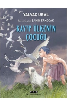 Kayıp Ülkenin Çocuğu - Yalvaç Ural - Yapı Kredi Yayınları Kayıp Ülkenin Çocuğu - Yalvaç Ural - Yapı Kredi Yayınları