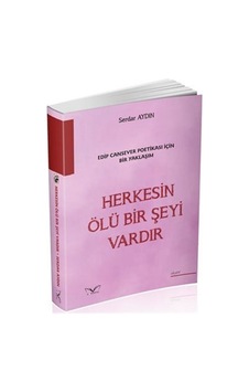 Herkesin Ölü Bir Şeyi Vardır - Edip Cansever Poetikası İçin Bir Yaklaşım - Serdar Aydın - MedaKitap Herkesin Ölü Bir Şeyi Vardır - Edip Cansever Poetikası İçin Bir Yaklaşım - Serdar Aydın - MedaKitap