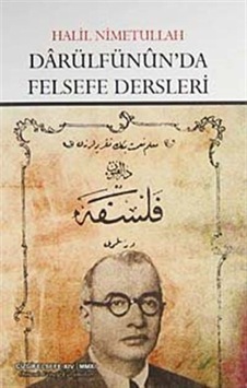 Darülfünun'da Felsefe Dersleri - Halil Nimetullah - Çizgi Kitabevi