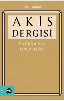 Akis Dergisi İhtilalin Sesi 1960-1962 4. Cilt / Cemil Koçak Akis Dergisi İhtilalin Sesi 1960-1962 4. Cilt / Cemil Koçak